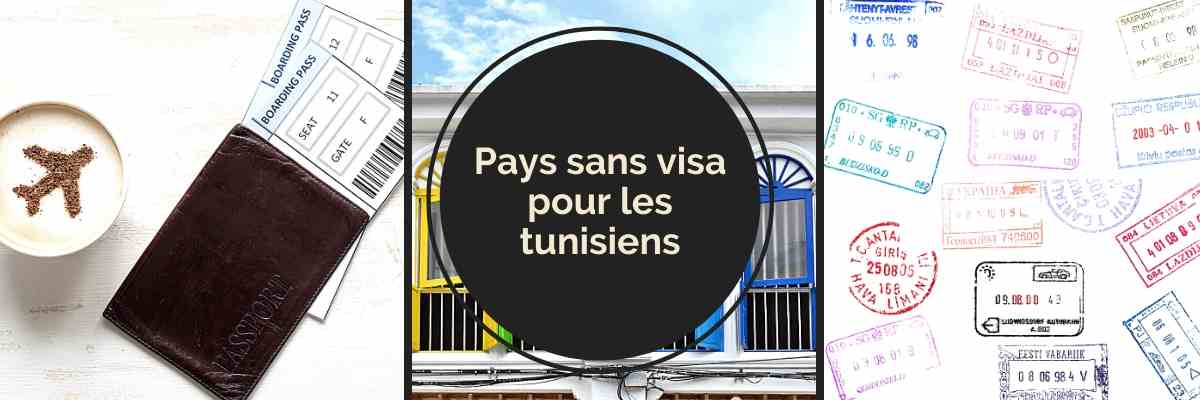 Pays sans visas pour les tunisiens